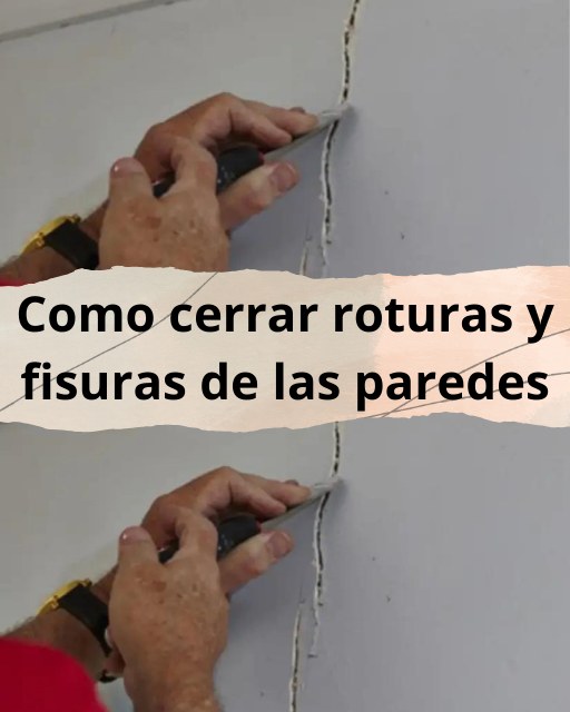 Aprende a cerrar roturas y fisuras en las paredes paso a paso